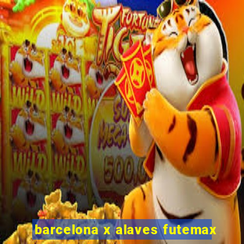 barcelona x alaves futemax